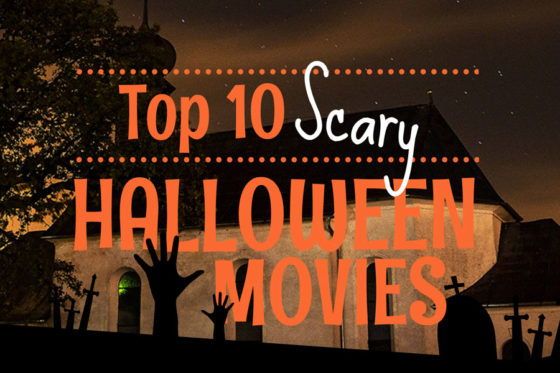 10 movies that will scare your pants off
