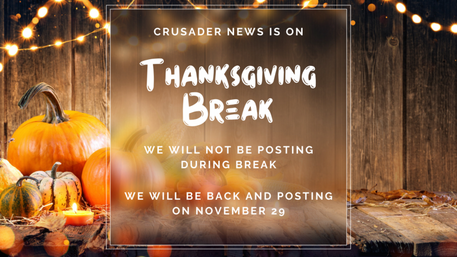 Thanksgiving Break, be back Nov. 29