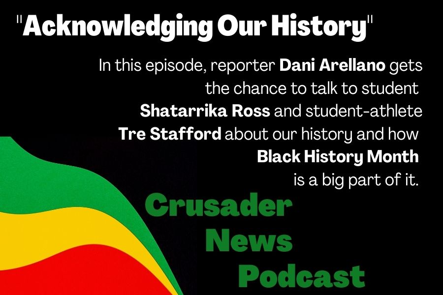 Feb. is Black History Month and Crusader Dani Arellano sits down with students to talk about its importance.