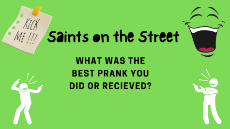 Saints on the Street: What was the best prank you did or received?